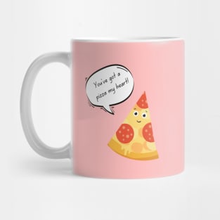 You've got a pizza my heart Mug